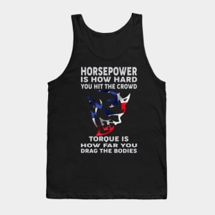 Horsepower is how hard Tank Top